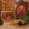 The Wax Worms - So Lovely She's Zadie - EP